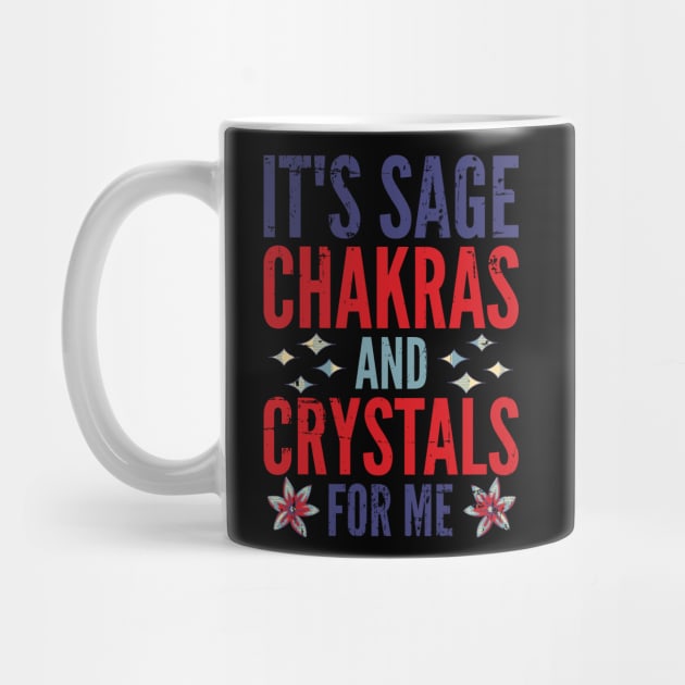 Retro It's Sage Chakras And Crystals For Me by alcoshirts